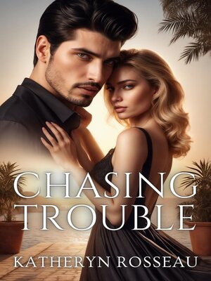 cover image of Chasing Trouble